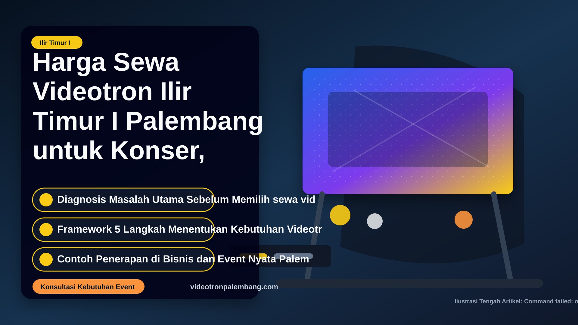 Harga Sewa Videotron Ilir Timur I Palembang untuk Konser, Seminar, dan Gathering