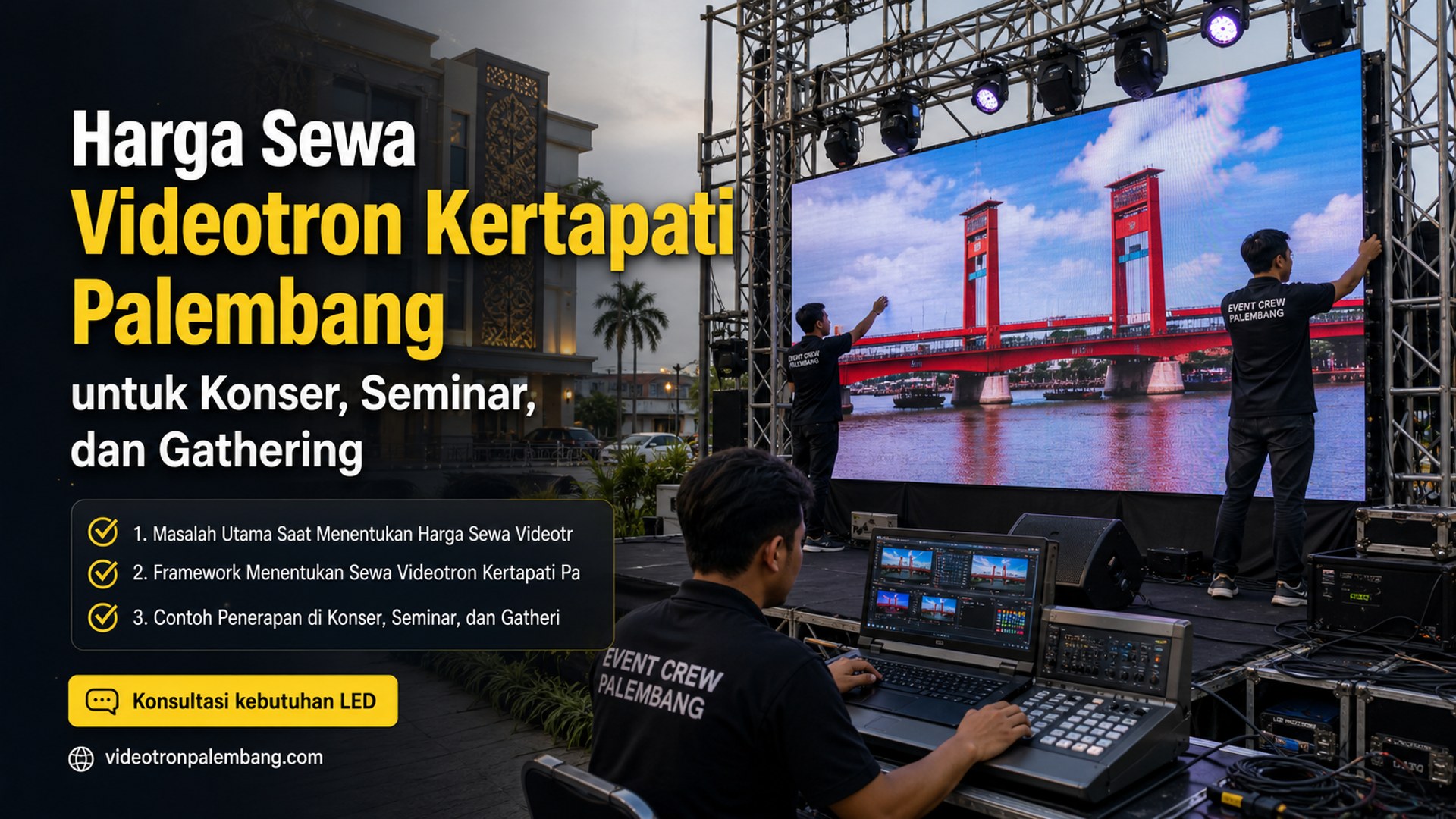 Harga Sewa Videotron Kertapati Palembang untuk Konser, Seminar, dan Gathering