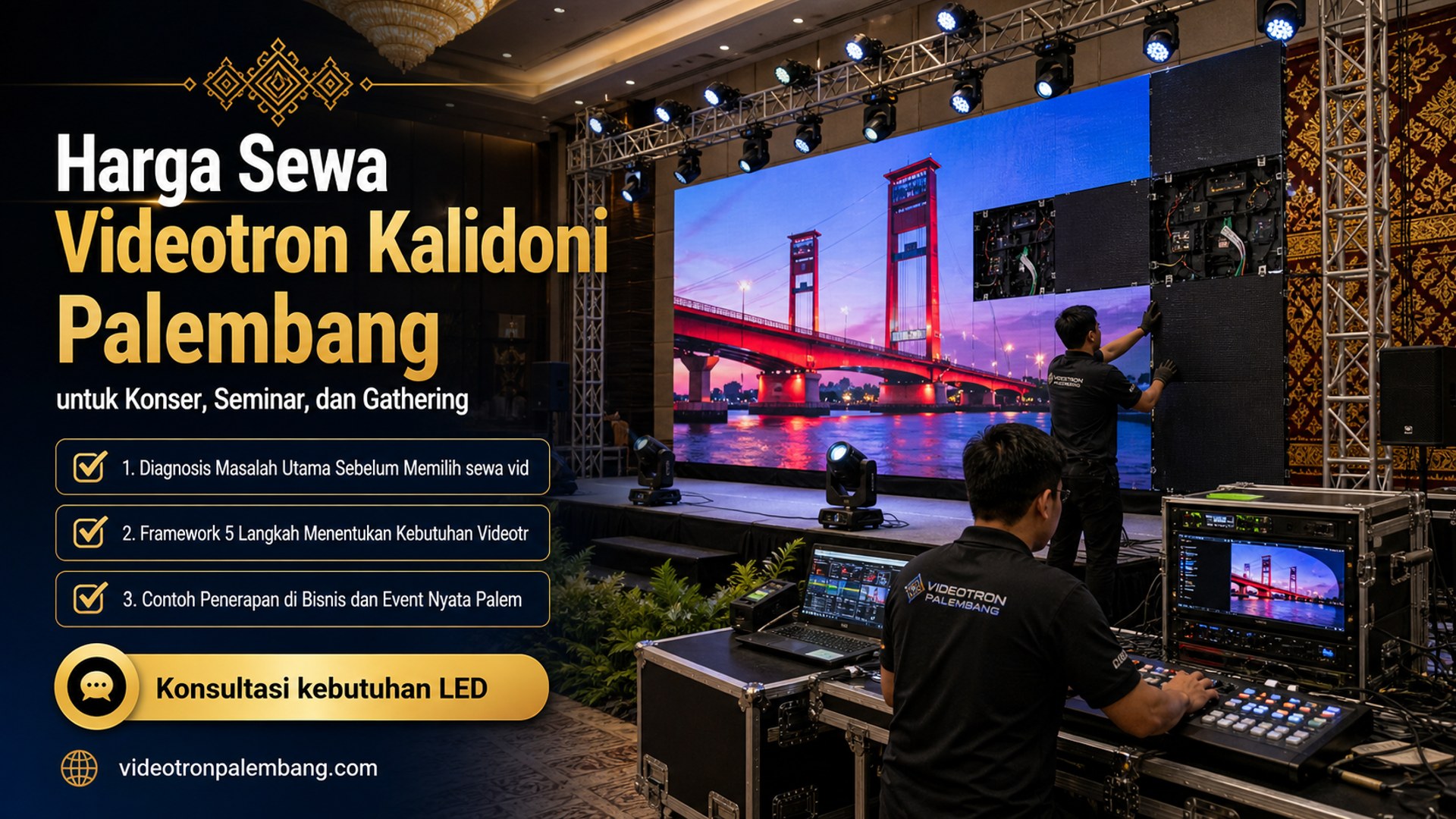 Harga Sewa Videotron Kalidoni Palembang untuk Konser, Seminar, dan Gathering
