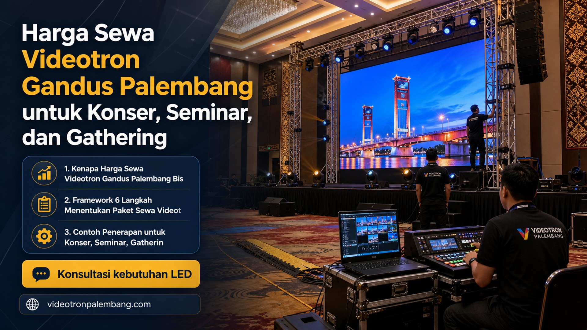 Harga Sewa Videotron Gandus Palembang untuk Konser, Seminar, dan Gathering