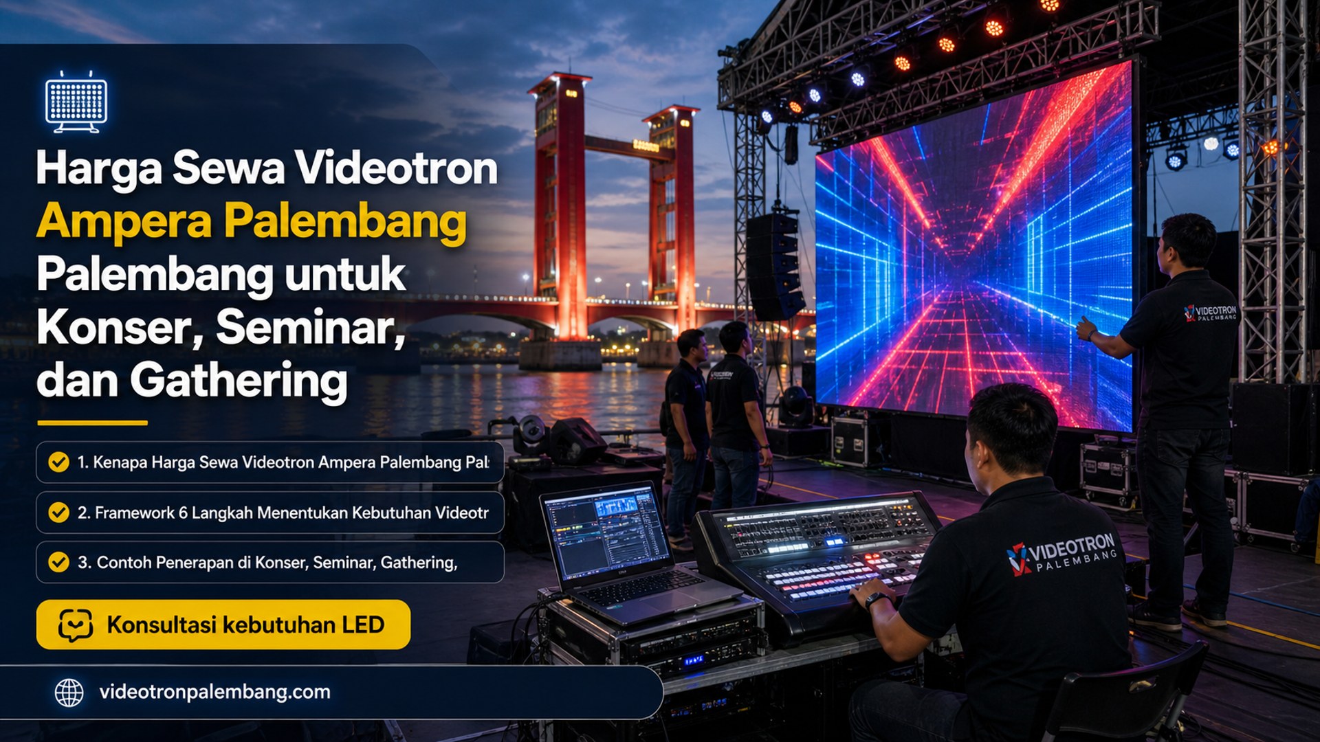 Harga Sewa Videotron Ampera Palembang Palembang untuk Konser, Seminar, dan Gathering