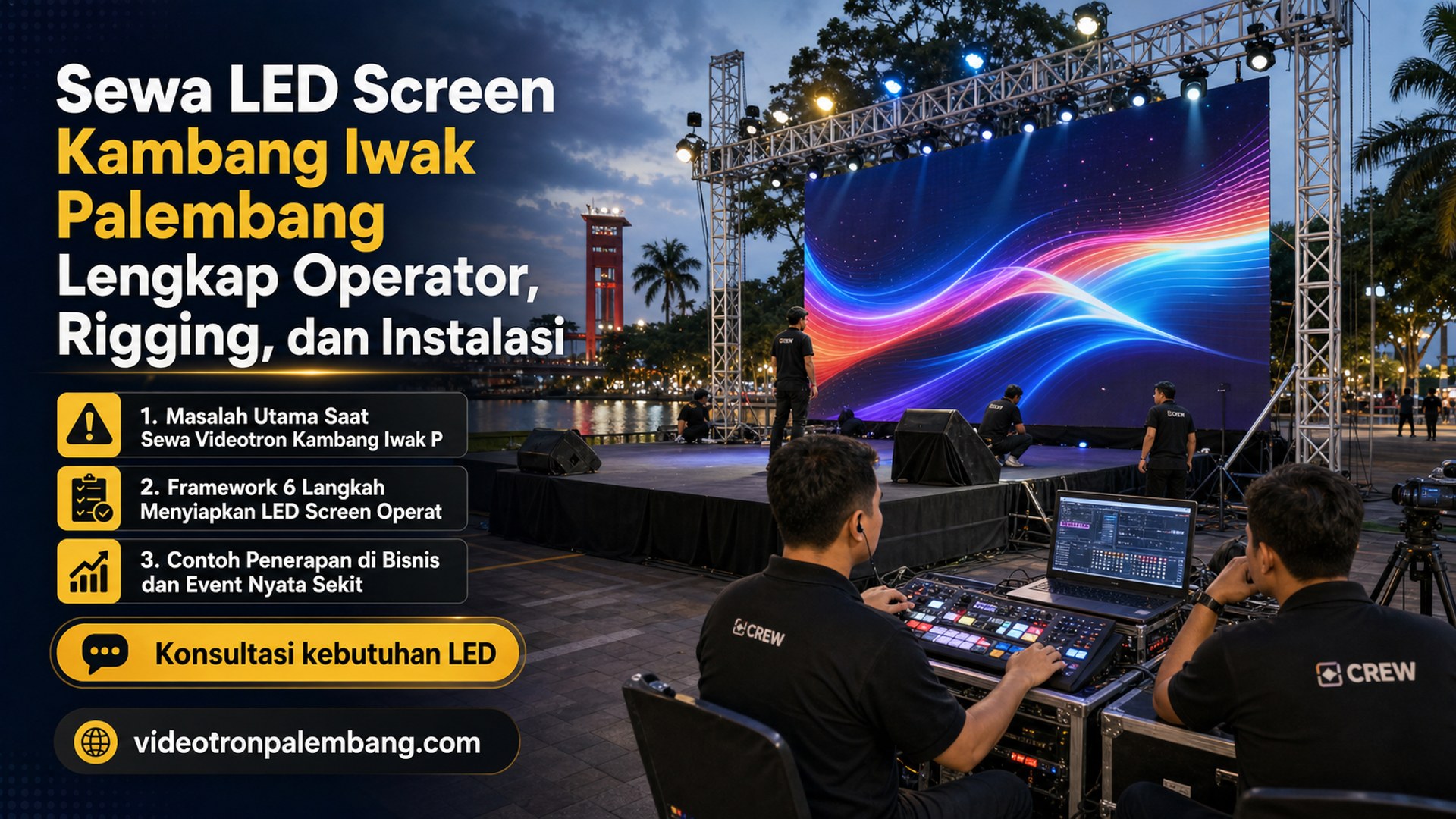 Sewa LED Screen Kambang Iwak Palembang Lengkap Operator, Rigging, dan Instalasi